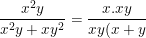 \small \frac{x^2y}{x^2y+xy^2}=\frac{x.xy}{xy(x+y)}=\frac{x}{x+y}